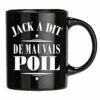 Mug Jack A Dit De Mauvais Poil -Cadeau boutique mug jack a dit de mauvais poil