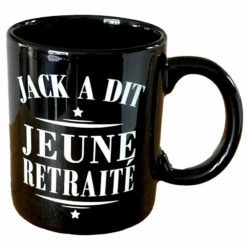 Mug Jack A Dit Jeune Retraité -Cadeau boutique mug jack a dit jeune retraite 1