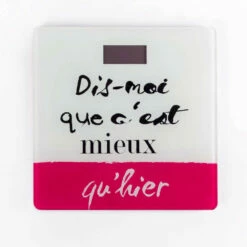 Pèse-personne Digital "dis-moi Que C'est Mieux Qu'hier !" 11 Pèse-personne Digital "dis-moi Que C'est Mieux Qu'hier !" -Cadeau boutique pese personne digital dis moi que c est mieux qu hier 1 3